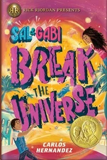 Sal and Gabi Break the Universe (A Sal and Gabi Novel, Book 1) by Hernandez, Ca