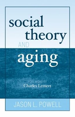 Social Theory and Aging Paperback Jason L. Powell