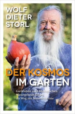 Der Kosmos im Garten Storl, Wolf-Dieter, Sarah Winter und Ingrid Lisa Storl: