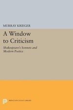 Window to Criticism: Shakespeare's Sonnets & Modern Poetics (Princeton Legacy L