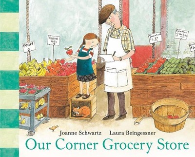 Our Corner Grocery Store by Joanne Schwartz Hardcover Book