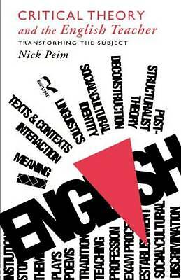Critical Theory and The English Teacher: Transforming the Subject (Teaching Sec