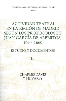 Actividad Teatral En La RegiÌ?n de Madrid Seg̼n Los Protocolos de Juan GarcÌ?a