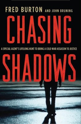 Chasing Shadows: A Special Agent's Lifelong Hunt to Bring a Cold War Assassi...