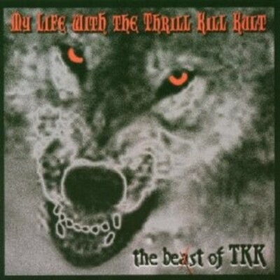 MY LIFE WITH THE THRILL KILL KULT - THE BEAST OF CD NEU