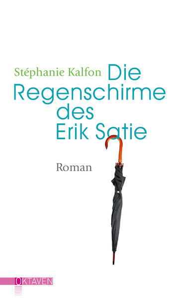 Thumbnail - Die Regenschirme Des Erik Satie | Stéphanie Kalfon | 2018 | Deutsch