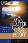 A Man After God's Own Heart: Devoting Your Life to What Re - VERY GOOD
