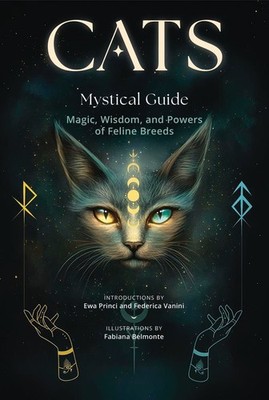 CATS MYSTICAL GUIDE HARDCOVER BOOK Magic Wisdom & Powers of Feline Breeds Cat