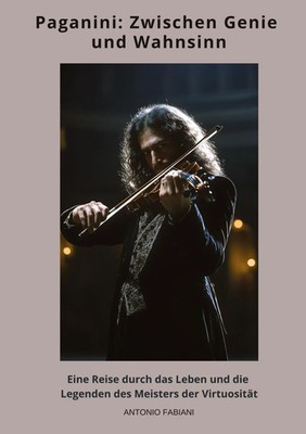 Paganini: Zwischen Genie und Wahnsinn | Antonio Fabiani | Taschenbuch | 248 S.