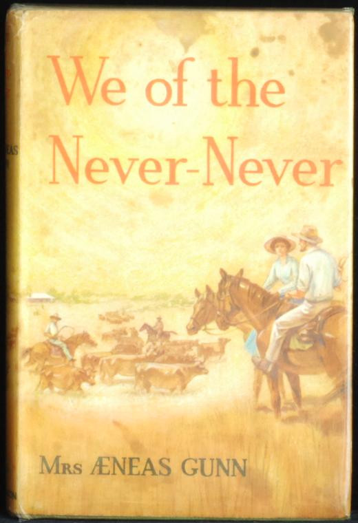 We Of The Never-Never. Gunn Aeneas.