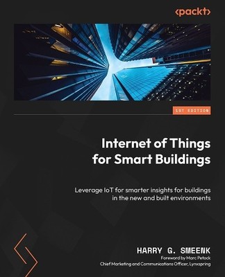 Harry G. Smeenk Internet of Things for Smart Buildings (Paperback)