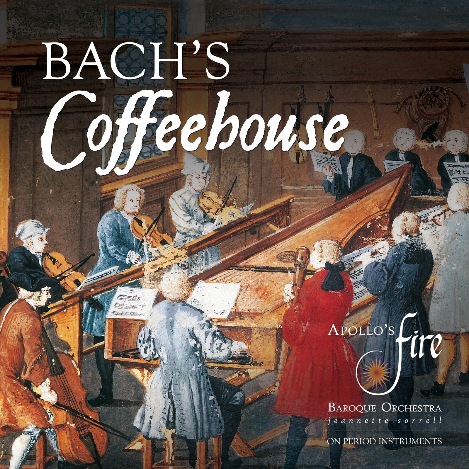 AV2520 Apollo's Fire; Jeannette Sorrell Bach's Coffeehouse: Bach, Telemann