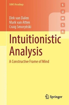 Intuitionistic Analysis by Dirk van Dalen, Mark van Atten, Cr... - 9783032164902