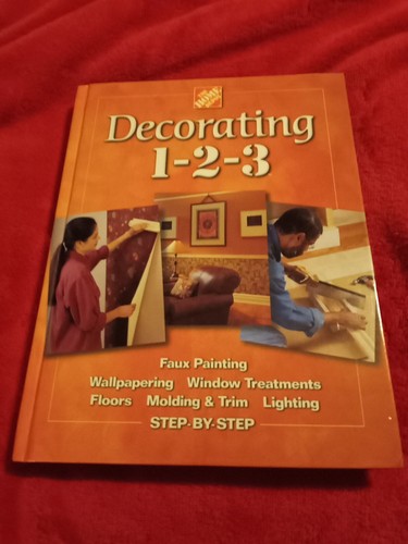 Decorating 1-2-3 : Projects for a Stylish Home by Home Depot Staff (2000,...