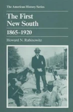 The First New South, 1865-1920 by Rabinowitz, Howard N.