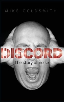 Discord: Die Geschichte des Lärms Hardcover Mike Goldsmith