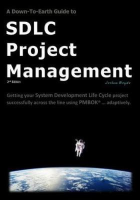 A Down-To-Earth Guide To SDLC Project Management: Getting your system / softwar