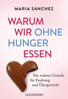 Warum wir ohne Hunger essen Maria Sanchez