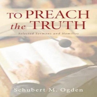 To Preach the Truth Schubert M. Ogden Paperback Wipf and Stock Pu