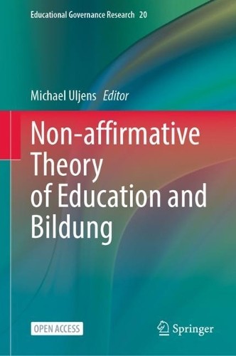 Non-affirmative Theory of Education and Bildung by Michael Ul... -