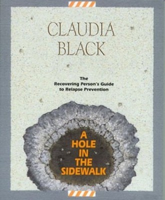 A Hole in the Sidewalk: A Recovering..., Black, Claudia