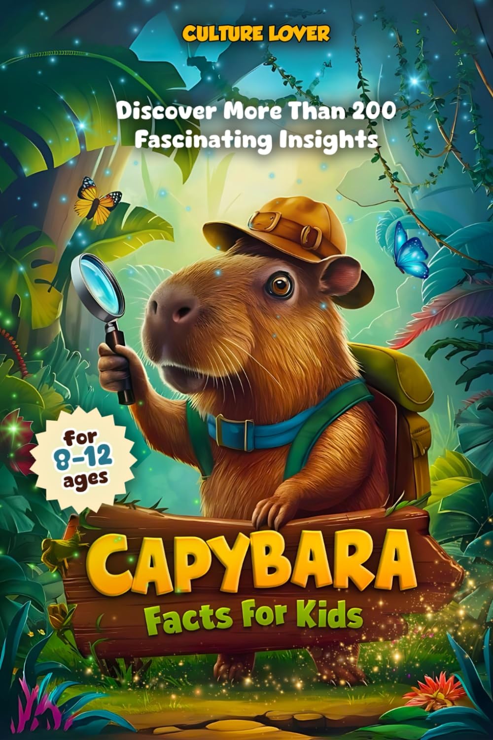 Capybara Facts for Kids: Discover More Than 200 Fascinating Insights: 1 (Capyba