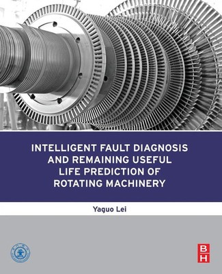 Intelligent Fault Diagnosis and Remaining Useful Life Prediction of Rotating...