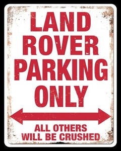 LAND ROVER PARKING ONLY ALL OTHERS CRUSHED HOUSE DRIVEWAY METAL PLAQUE ...