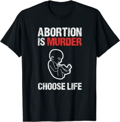 #ad Abortion is Murder Choose Life T Shirt Size S 5XL $22.99
