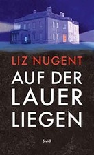 Auf der Lauer liegen von Nugent, Liz | Buch | Zustand sehr gut