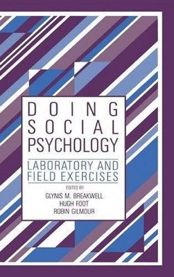 Doing Social Psychology: Laboratory and Field Exercises by Glynis M. Breakwell (