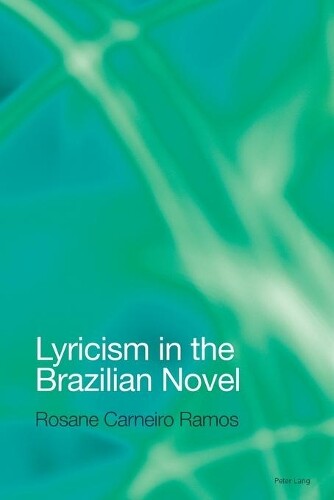 Thumbnail - Rosane Carneiro Ramos Lyricism In The Brazilian Novel (taschenbuch)