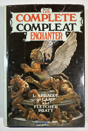 The Complete Compleat Enchanter / L. Sprague De Camp / 1989 / 1st ...