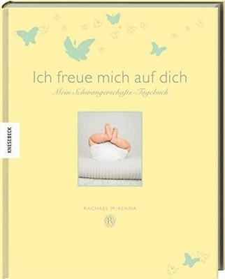 Ich freue mich auf dich: Mein Schwangerschafts-Tagebuch Buch Knesebeck