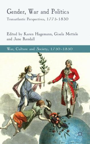 War, Culture and Society, 1750-1850 Ser.: Gender, War and Politics ...