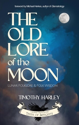 The Old Lore of the Moon by Timothy Harley, Michael Herkes - 9781964537054