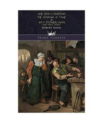 One Day's Courtship, The Heralds of Fame & In a Steamer Chair, and Other Stories
