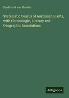 Ferdinand Von Mueller | Systematic Census Of Australian Plants, With...
