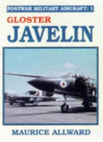 Postwar Military Aircraft: Gloster Javelin v. 1 By Maurice Allwa - Afbeelding 1 van 1