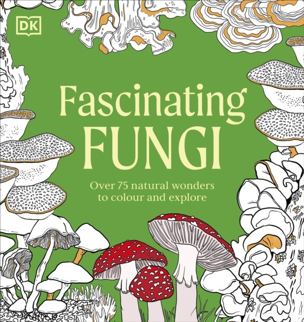 Fascinating Fungi Colouring Book by DK (Paperback Book)