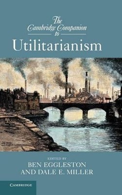 The Cambridge Companion to Utilitarianism by Ben Eggleston (English) Hardcover B