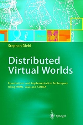 Distributed Virtual Worlds, Stephan Diehl