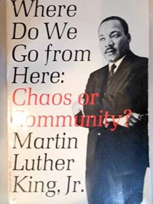 Where Do We Go from Here:  Chaos or Community? - Paperback - GOOD