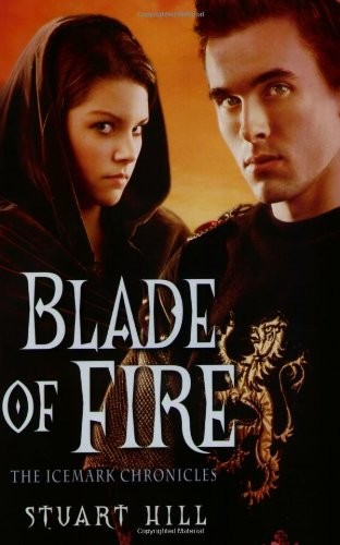 Blade of Fire (The Icemark Chronicles 2) - Paperback By Hill, Stuart ...