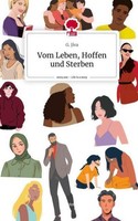 Vom Leben, Hoffen Und Sterben. Life Is A Story - Story.One G. JíVa
