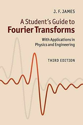 A Student's Guide to Fourier Transforms: - Paperback, by James J. F. - Very Good