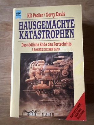 Kit Pedler Gerry Davis, Heyne SF, Hausgemachte Katastophen, 3 Romane, Sammelband