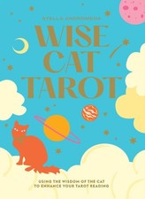 Wise Cat Tarot : Using the Wisdom of the Cat to Enhance Your Tarot Reading, C...
