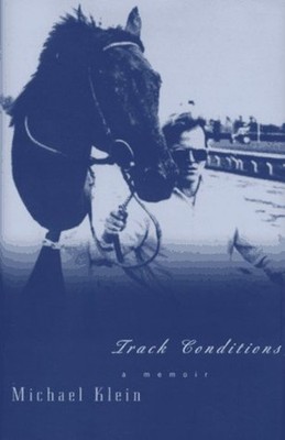 Track Conditions : A Memoir Hardcover Michael Klein