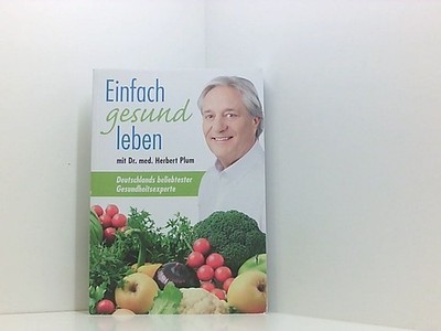 Buch einfach gesund leben 100 Tipps vom Gesundheitsexperten Dr. med. H. Plum
